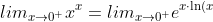lim_{x \to 0^{+}}x^{x}=lim_{x \to 0^{+}} e^{x\cdot \ln(x)}=e^{0}=1